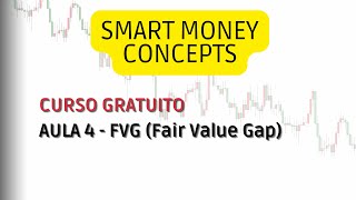 CURSO GRATUITO  SMART MONEY  AULA 04  FAIR VALUE GAP FVG [upl. by Mylo]