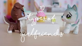 LPS 10 Types of Girlfriends [upl. by Sykleb]