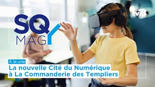 SQY Mag La Commanderie des Templiers devient la Cité du numérique [upl. by Lemaj763]