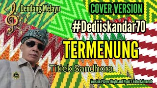 Termenung  Titiek Sandhora  Cover Version dediiskandar70 Versi Keyboard Nyoks Entertainment [upl. by Idmann]