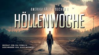 HÖLLENWOCHE  AMERIKA FÄLLT  Buch Eins ScienceFictionHörbuch in voller Länge und ungekürzt [upl. by Anitsrhc]