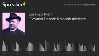 Giovanni Pascol Il piccolo mietitore [upl. by Powder]