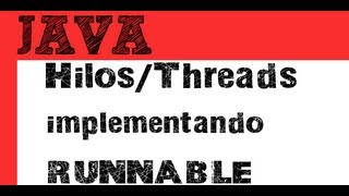 Java Threadshilos implementados con Runnable [upl. by Yerffej]