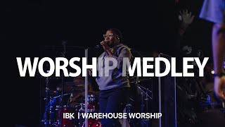 Worship Medley IBK x Warehouse Worship [upl. by Ardnalac]