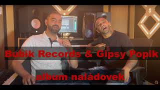 Bubik Records amp Gipsy Popik 🆕💔 🥃 Mix Náladovek Vyber 20232024 [upl. by Animrelliug]