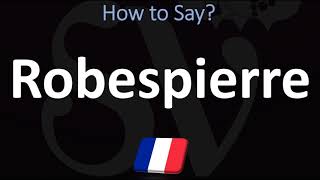 How to Pronounce Robespierre CORRECTLY [upl. by Ehttam648]