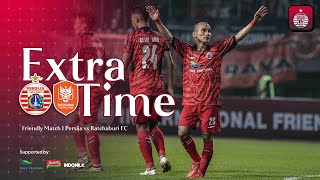 Persija vs Ratchaburi FC  Extra Time International Friendly Match [upl. by Eeliak]