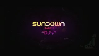 Sundown  Part 2  DJs [upl. by Heddi421]