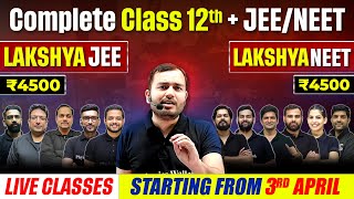 Class 12th  NEW LIVE Batches Launched  Lakshya JEE amp Lakshya NEET ₹4500 for Complete Year 💥 [upl. by Dahsraf]