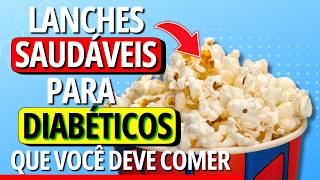 Os 18 Melhores Lanches Para Diabéticos – O 7 Vai Mudar Tudo 🍎  Lanches Que Controlam a Glicose [upl. by Erund986]