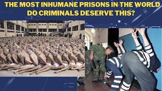 THE MOST INHUMANE PRISONS IN THE WORLD  DO CRIMINALS DESERVE THIS [upl. by Annaehr]