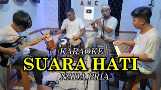 SUARA HATI KARAOKE NADA PRIA [upl. by Tinya]