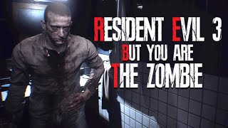 Resident Evil 3 But You Are The Zombie [upl. by Dacy]