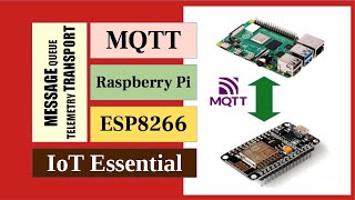 MQTT on Raspberry Pi and ESP8266 with Mosquitto and Micro Python  IoT Essential [upl. by Brunell]