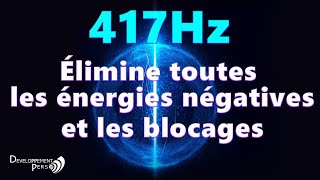 Puissante fréquence de guérison 417Hz élimine la négativité les blocages émotionnels [upl. by Rennane]