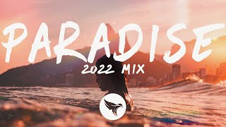 Paradise  2022 New Year Mix 🎧 Chill Electronic Pop amp EDM  Best Music Mix [upl. by Adin]