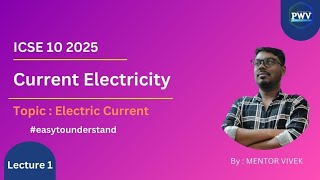 ICSE Class 10 Physics Chapter 8  Current Electricity Mentor Vivek  Electric current [upl. by Yecaw]