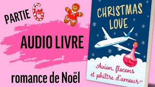 Audiolivre romance Avion flocons et philtre damour de Laure Arbogast version intégrale partie 6 [upl. by Adnawt900]