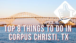 Top 8 Things to do in Corpus Christi [upl. by Okajima]