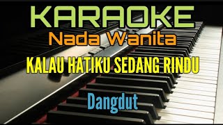 Karaoke Dangdut  Kalau Hatiku Sedang Rindu [upl. by Notffilc]