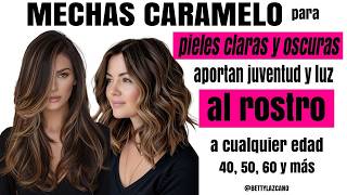 MECHAS CARAMELO para PIELES CLARAS OSCURAS APORTAN JUVENTUD y LUZ al ROSTRO a CUALQUIER EDAD 40 MAS [upl. by Eigroeg]