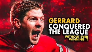 How Gerrard Conquered The Premier League Without Ever Winning It [upl. by Myrtice]