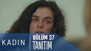 Kadın 37 Bölüm Tanıtımı [upl. by Eenert]