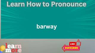 How to Pronounce barway [upl. by Adigirb]