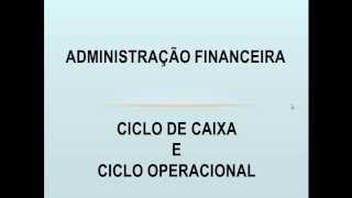 Administração Financeira  Ciclo de Caixa e Ciclo Operacional [upl. by Nitsirc684]