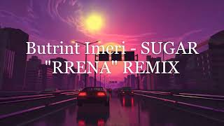 Butrint Imeri  Sugar quotRrenaquot HAM REMIX [upl. by Urita]