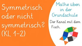 Symmetrische Bilder  Mathematik  Grundschule  Klasse 1  einfach üben [upl. by Jennie564]