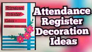 Attendance Register decoration idea How to make Attendance Register Cover page [upl. by Durgy]