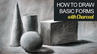 How to Draw Basic Forms with Charcoal [upl. by Yllop857]