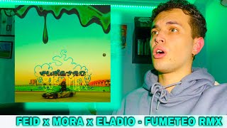 REACCIÓN Feid Mora Eladio Carrion  FUMETEO Remix [upl. by Notyarb]