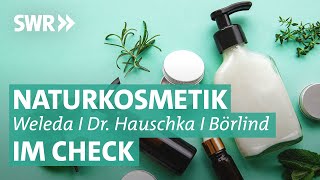 Naturkosmetik im Check Weleda Dr Hauschka und Annemarie Börlind  Marktcheck SWR [upl. by Benton645]