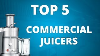 Top 5 Best Commercial Juicer  Professional Juice Pressers For Juice Bars [upl. by Far37]