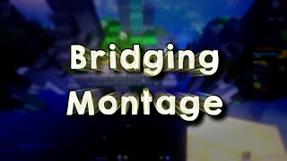 Bridging Montage [upl. by Pansie]