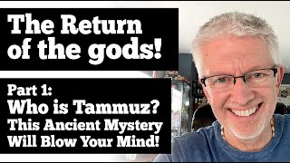 The Return of the gods Part 1 Who is Tammuz This ancient mystery will blow your mind [upl. by Leirrad]