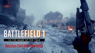 Battlefield 1  The Russian Civil War Red Army Assault No HUD [upl. by Enileve]