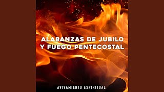 ALABANZAS DE JUBILO Y FUEGO PENTECOSTAL [upl. by Akeemat]