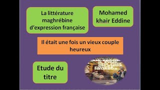 le paratexte de quotil était une fois un vieux couple heureuxquotMohamed khair Eddine [upl. by Margeaux525]