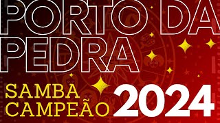 PORTO DA PEDRA 2024 SAMBA CAMPEÃO Com Letra Simultânea [upl. by Abbie]