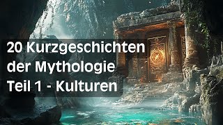 Entdecke 20 Kurzgeschichten aus der Welt der Mythologie Teil 1 Kulturen  KI generiertes Video [upl. by Zetnod]