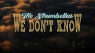 The Strumbellas We Dont Know lyrics [upl. by Anead]