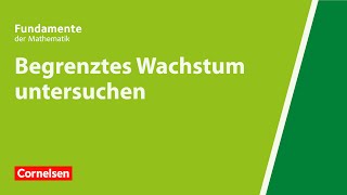 Begrenztes Wachstum untersuchen  Fundamente der Mathematik  Erklärvideo [upl. by Ahsrop]