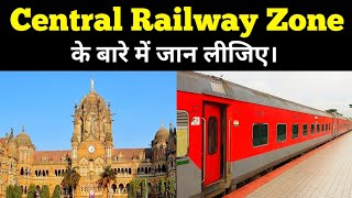 Central Railway Zone Of Indian Railways  CR ZONE  Indian Railways [upl. by Assila695]