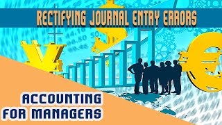 Lec 12 Journal Entry Errors  Rectifying Journal Entry Errors  Types of Journal Entry Errors [upl. by Ludeman]