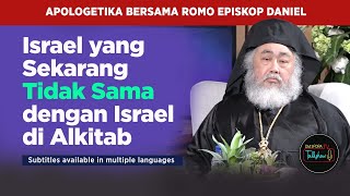 Apologetika Israel yang Sekarang Beda dengan Israel di Alkitab  Romo Episkop Daniel [upl. by Skyler686]