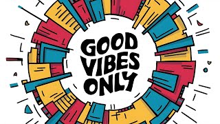 Good Vibes Only  Music to Empower Your Day [upl. by Harold100]