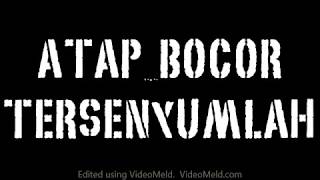 Atap Bocor Tersenyumlah Lirik [upl. by Afatsuom123]